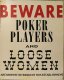 Beware Poker Players and Loose Women Sign, metal, tin