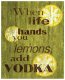 Life Lemons Vodka Sign, metal, tin