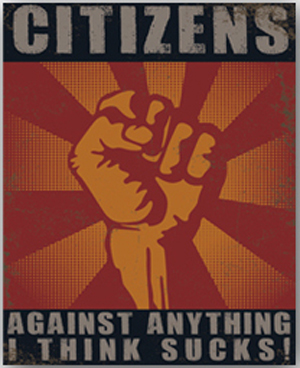 Citizens Against Anything I Think Sucks Sign, metal, tin - Click Image to Close